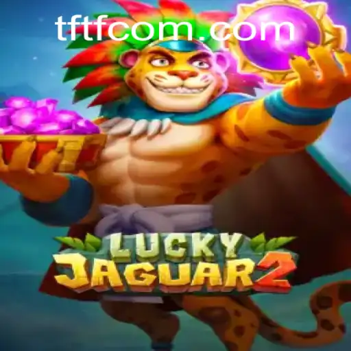 Exploring the Exciting World of Luckyjaguar2 and the TFTF Phenomenon