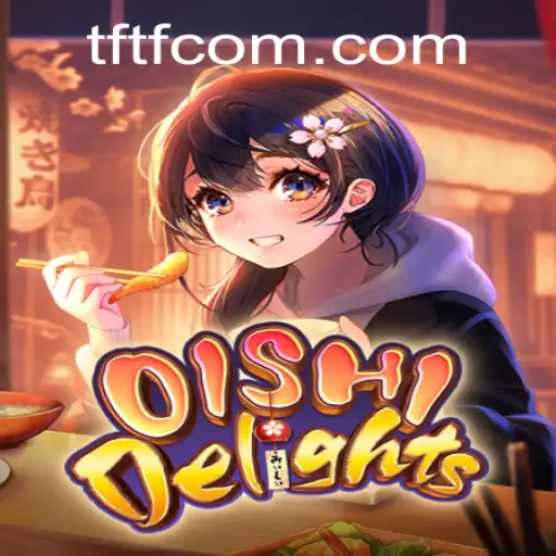 Discover OishiDelights: Unravel the Exciting World of TFTF