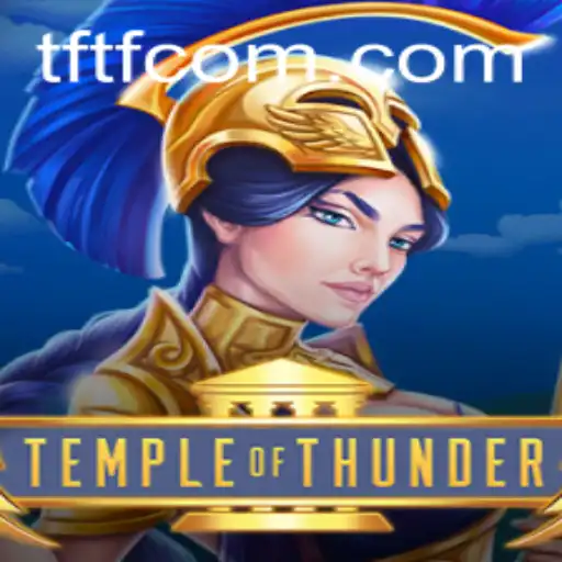 Discover the Electrifying World of TempleofThunder and Unravel the Mysteries of TFTF